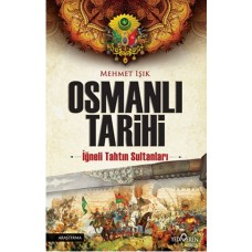 Osmanlı Tarihi - İğneli Tahtın Sultanları