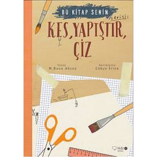 Bu Kitap Senin - Kes, Yapıştır, Çiz