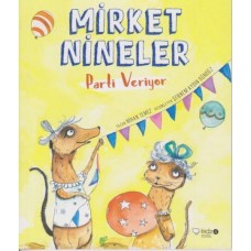 Mirket Nineler Parti Veriyor