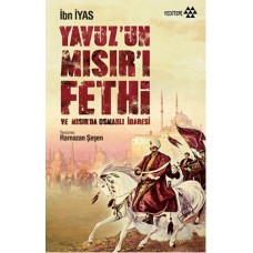 Yavuz’un Mısır’ı Fethi ve Mısır’da Osmanlı İdaresi