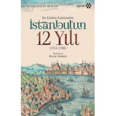 Bir Katibin Kaleminden İstanbul'un 12 Yılı