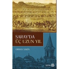 Saray'da Üç Uzun Yıl