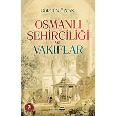 Osmanlı Şehirciliği ve Vakıflar