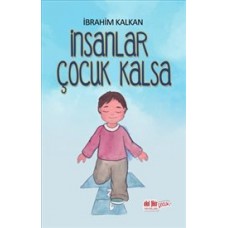 İnsanlar Çocuk Kalsa