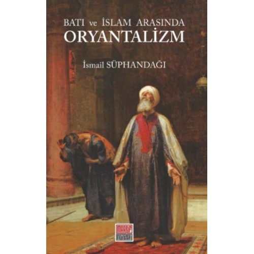 Batı ve İslam Arasında Oryantalizm