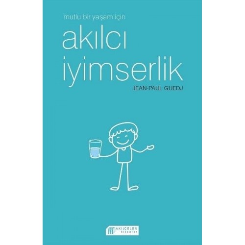 Mutlu Bir Yaşam için Akılcı İyimserlik