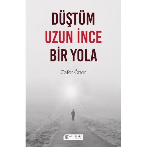 Düştüm Uzun İnce Bir Yola