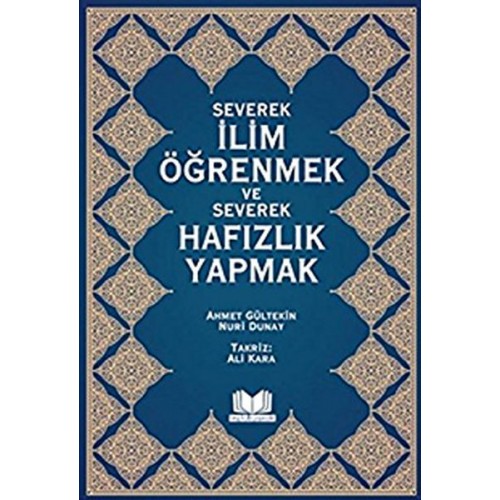 Severek İlim Öğrenmek ve Severek Hafızlık Yapmak