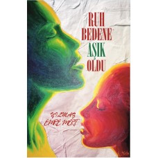 Ruh Bedene Aşık Oldu