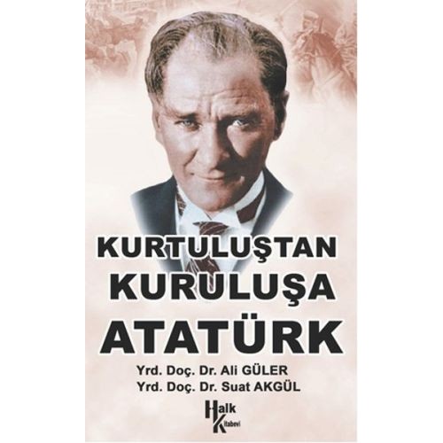 Kurtuluştan Kuruluşa Atatürk