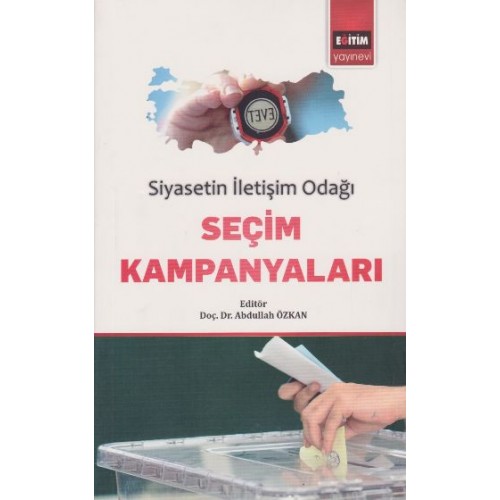 Siyasetin İletişim Odağı Seçim Kampanyaları