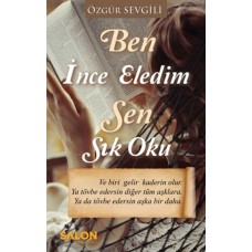 Ben İnce Eledim Sen Sık Oku