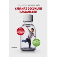 Yaramaz Çocukları İlaçlamayın!