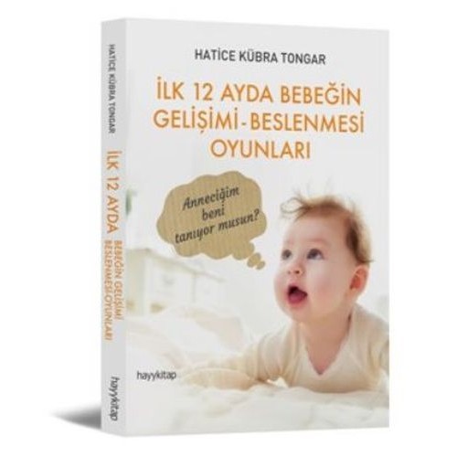 İlk 12 Ayda Bebeğin Gelişimi - Beslenmesi Oyunları