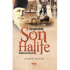 Sürgündeki Son Halife Abdülmecid Efendi