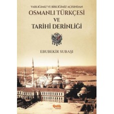 Varlığımız ve Birliğimiz Açısından Osmanlı Türkçesi ve Tarihi Derinliği