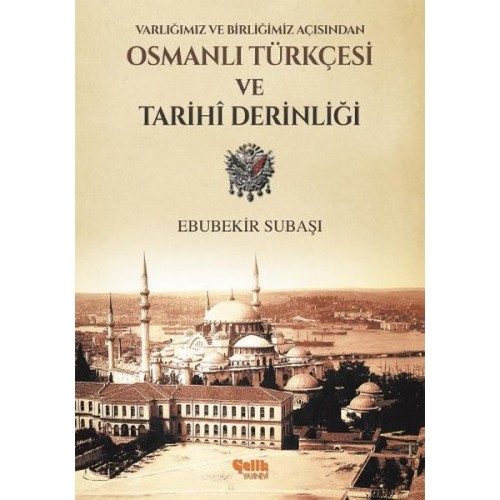 Varlığımız ve Birliğimiz Açısından Osmanlı Türkçesi ve Tarihi Derinliği