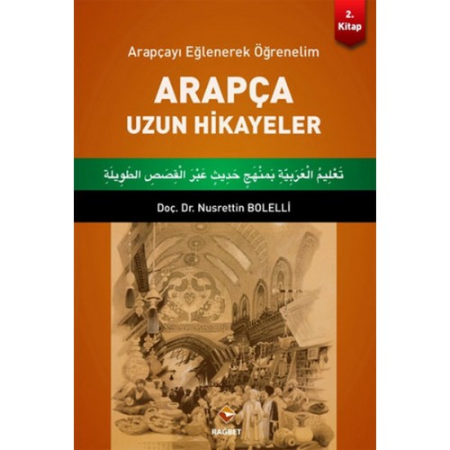 Arapçayı Eğlenerek Öğrenelim - Arapça Uzun Hikayeler