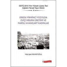 Erken Yirminci Yüzyılda Eviçi Mekan Üretimi ve Parisli Avangart Kadınlar