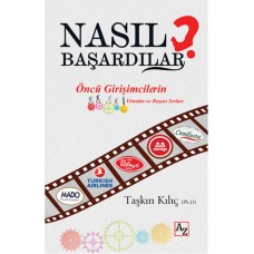 Nasıl Başardılar?