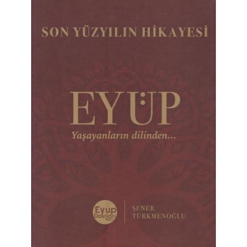 Son Yüzyılın Hikayesi Eyüp - (Ciltli)