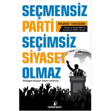 Seçmensiz Parti Seçimsiz Siyaset Olmaz