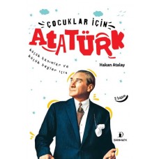 Çocuklar İçin Atatürk - Küçük Hanımlar ve Küçük Beyler İçin