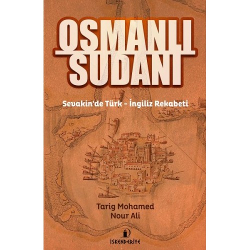 Osmanlı Sudanı - Sevakinde Türk - İngiliz Rekabeti