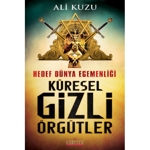 Hedef Dünya Egemenliği Küresel Gizli Örgütler