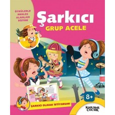 Şarkıcı Grup Acele - Şarkıcı Olmak İstiyorum