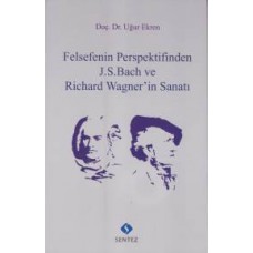 Felsefenin Perspektifinden J.S.Bach ve Richard Wagner'in Sanatı