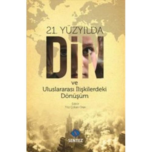 21. Yüzyılda Din ve Uluslararası İlişkilerdeki Dönüşüm