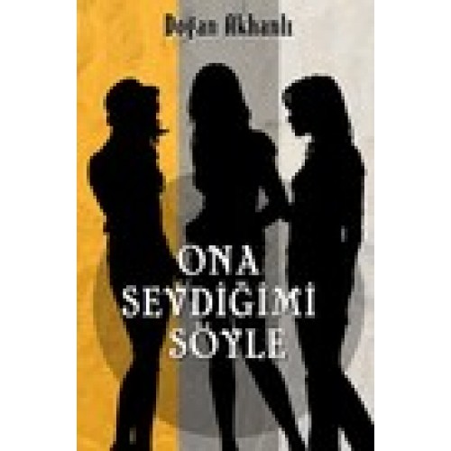 Ona Sevdiğimi Söyle