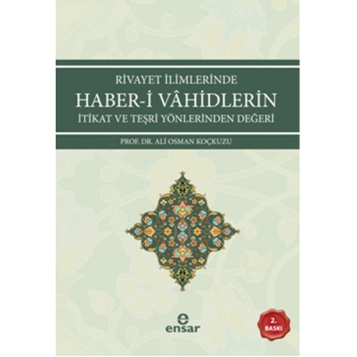 Rivayet İlimlerinde Haber-i Vahidlerin İtikat ve Teşri Yönlerinden Değeri