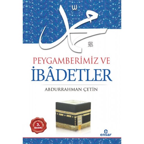 Peygamberimiz ve İbadetler