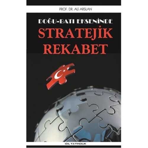 Doğu Batı Ekseninde Stratejik Rekabet