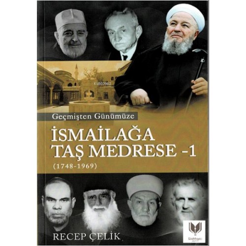 Geçmişten Günümüze İsmailağa Taş Medrese