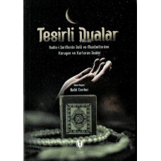 Tesirli Dualar (Hadis-i Şeriflerde Bela ve Musibetlerden Koruyan ve Kurtaran Dualar)