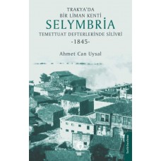 Trakya’da Bir Liman Kenti Selymbria:Temettuat Defterlerinde Silivri (1845)