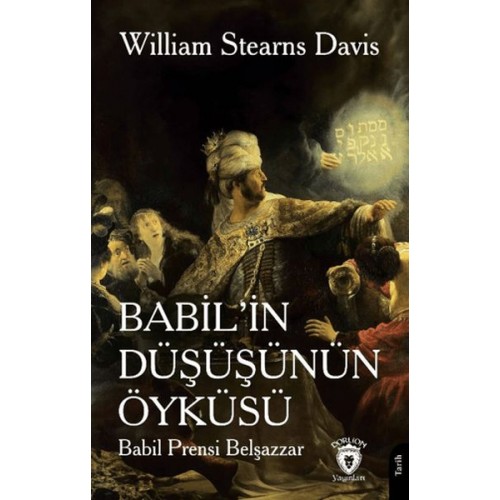 Babil’in Düşüşünün Öyküsü (Babil Prensi Belşazzar)