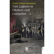 Tüm Çağların ve Ülkelerin Gizli Cemiyetleri Cilt 2