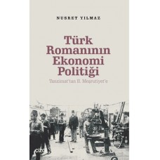 Türk Romanının Ekonomi Politiği - Tanzimat’tan 2. Meşrutiyet’e