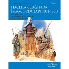 Haçlılar Çağı'nda İslam Orduları 1071-1300 - Askeri Tarih Dizisi