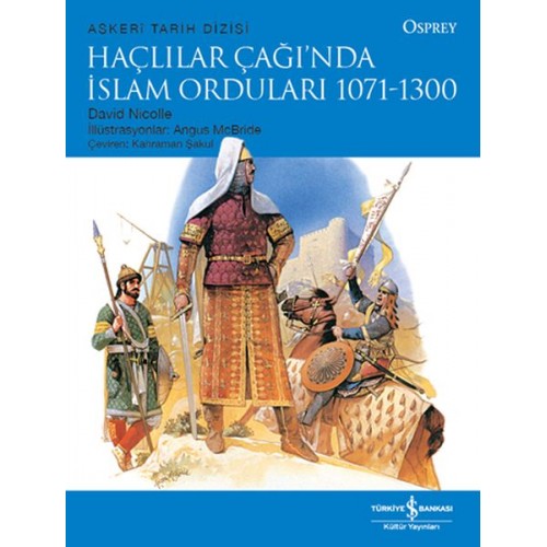 Haçlılar Çağı'nda İslam Orduları 1071-1300 - Askeri Tarih Dizisi