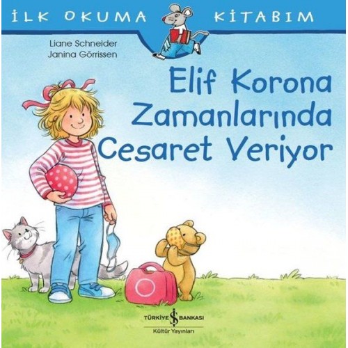 Elif Korona Zamanlarında Cesaret Veriyor - İlk Okuma Kitabım