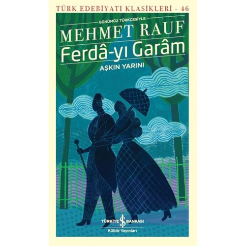 Ferda-yı Garam - Aşkın Yarını (Günümüz Türkçesiyle) - Türk Edebiyatı Klasikleri