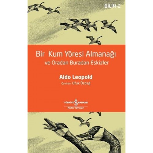 Bir Kum Yöresi Almanağı ve Oradan Buradan Eskizler - Bilim 2 - A Sand County Almanac and Sketches He