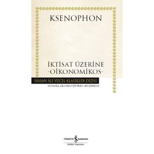 İktisat Üzerine - Oikonomikos- Hasan Ali Yücel Klasikleri (Ciltli)