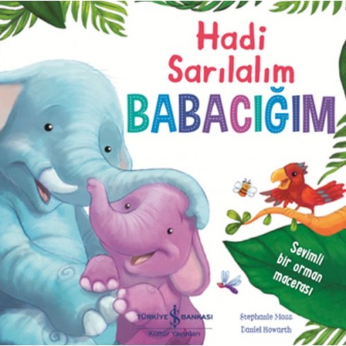 Hadi Sarılalım Babacığım - Sevimli Bir Orman Macerası