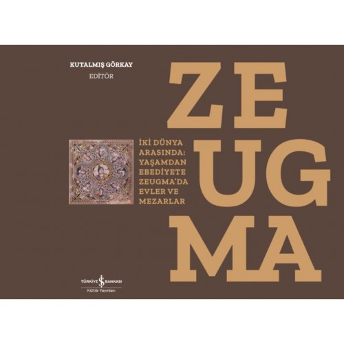 Zeugma - Between Two Worlds: The Houses And Tombs Of Zeugma From Life To Eternity-Ciltli